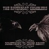 RIVERBOAT GAMBLERS – something to crow about (20th anniversary) (LP Vinyl)