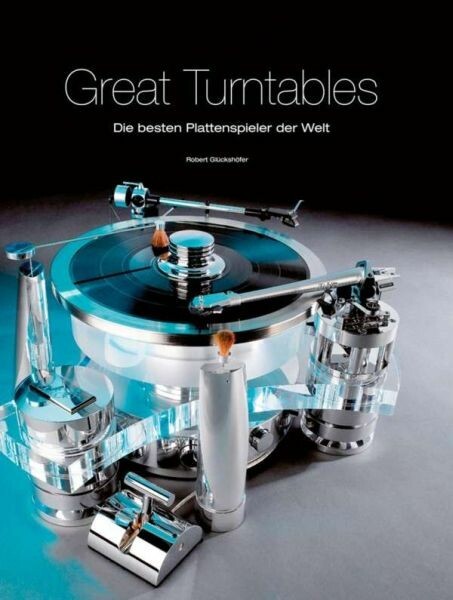 ROBERT GLÜCKSHÖFER – great turntables:die besten plattenspieler (Papier)