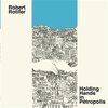 ROBERT ROTIFER – holding hands in petropolis (CD, LP Vinyl)