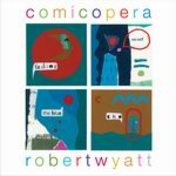 ROBERT WYATT – comicopera (CD, LP Vinyl)