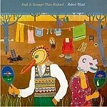 Cover ROBERT WYATT, ruth is stranger than richard
