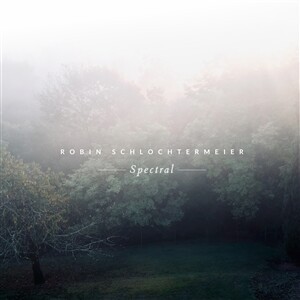 ROBIN SCHLOCHTERMEIER – spectral (CD, LP Vinyl)