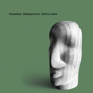 Cover ROEDELIUS, selbstportrait wahre liebe