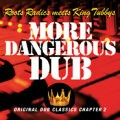 ROOTS RADICS MEETS KING TUBBYS, more dangerous dub cover
