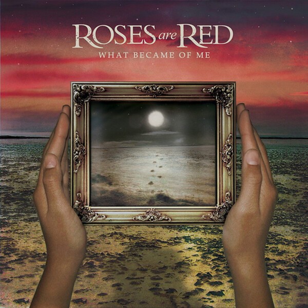 ROSES ARE RED – what became of me (CD)