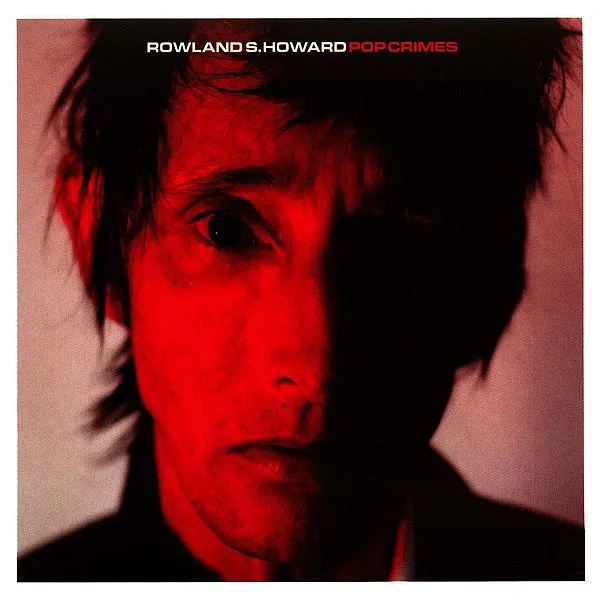 ROWLAND S. HOWARD – pop crimes (LP Vinyl)