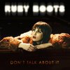 RUBY BOOTS – don´t talk about it (CD)