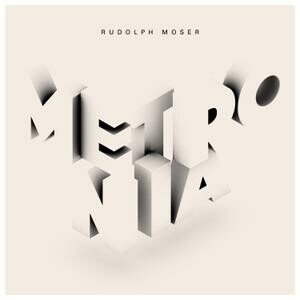 RUDOLPH MOSER – metronia (LP Vinyl)