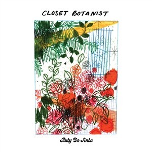 RUDY DE ANDA – closet botanist (CD, LP Vinyl)