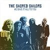 SACRED SAILORS – we gave it all to you (CD)