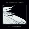 SAD LOVERS AND GIANTS – in the breeze (LP Vinyl)