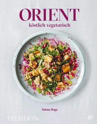 SALMA HAGE – orient - köstlich vegetarisch (Papier)