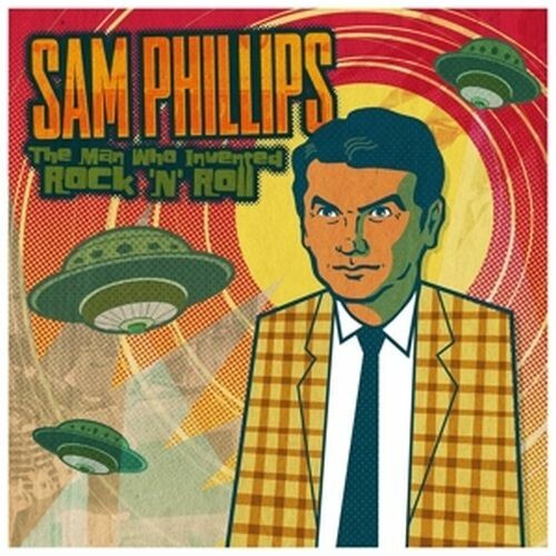 SAM PHILLIPS – the man who invented rock´n´roll (CD, LP Vinyl)