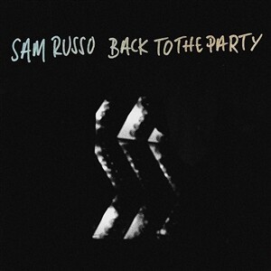 SAM RUSSO – back to the party (CD, LP Vinyl)