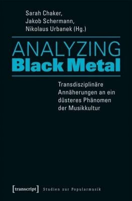 SARAH CHAKER/JAKOB SCHERMANN/NIKOLAUS URBANEK – analyzing black metal (Papier)