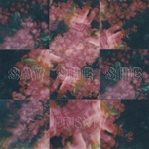 SAY SHE SHE – prism (LP Vinyl)