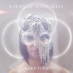 SCHOOL OF SEVEN BELLS – ghostory (CD, LP Vinyl)