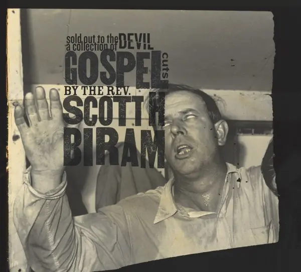 SCOTT H. BIRAM – sold out to the devil: a collection of gospel cuts (LP Vinyl)