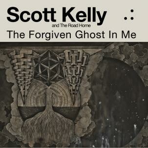 SCOTT KELLY AND THE ROAD HOME, the forgiven ghost in me cover