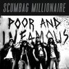 SCUMBAG MILLIONAIRE – poor and infamous (CD, LP Vinyl)