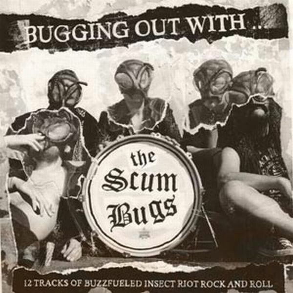 Cover SCUMBUGS, bugging out with...