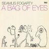 SEAMUS FOGARTY – a bag of eyes (CD, LP Vinyl)
