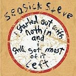 SEASICK STEVE, i started out with nothing SEASICK STEVE, i started out with nothing cover