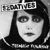 SEDATIVES – teenage runaway (7" Vinyl)