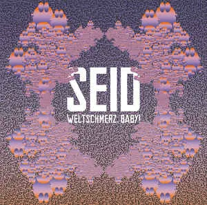 SEID – weltschmerz, baby (CD, LP Vinyl)