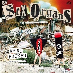 SEX ORGANS – we´re fucked (CD, LP Vinyl)