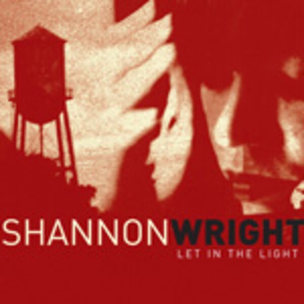 SHANNON WRIGHT, let in the light cover