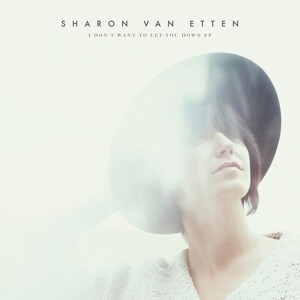 Cover SHARON VAN ETTEN, i don´t want to let you down