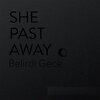 SHE PAST AWAY – belirdi gece (LP Vinyl)