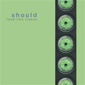 SHOULD – feed like fishes (CD, LP Vinyl)