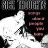 SICK THOUGHTS – songs about people you hate (LP Vinyl)
