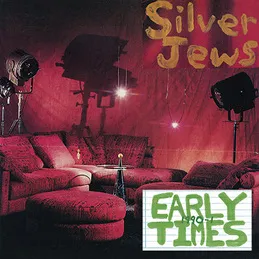 SILVER JEWS – early times (CD, LP Vinyl)