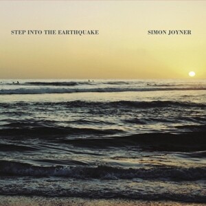 SIMON JOYNER – step into the earthquake (CD, LP Vinyl)
