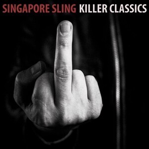 SINGAPORE SLING – killer classics (CD)