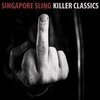 SINGAPORE SLING – killer classics (CD)