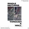 SINGLE MOTHERS – through a wall (LP Vinyl)