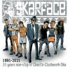 SKARFACE – 1991-2021 - 30 years non-stop of chaotic... (CD)