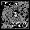 SLAPSHOT – make america hate again (CD, LP Vinyl)
