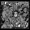 SLAPSHOT – make america hate again (CD)