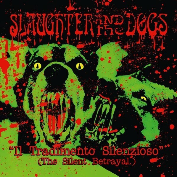 SLAUGHTER AND THE DOGS – il tradimento silenzioso (the silent betrayal) (LP Vinyl)