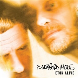 Cover SLEAFORD MODS, eton alive (german edition)