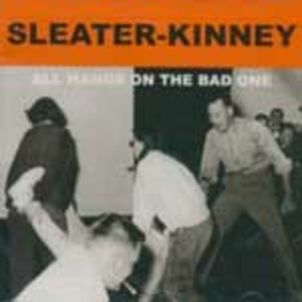 Cover SLEATER KINNEY, all hands on the bad one