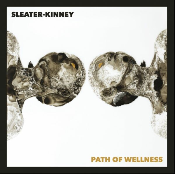 Cover SLEATER KINNEY, path of wellness
