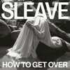 SLEAVE – how to get over (LP Vinyl)