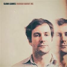 SLOW LEAVES – enough about me (CD, LP Vinyl)