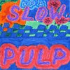 SLOW PULP – ep2/big day (LP Vinyl)
